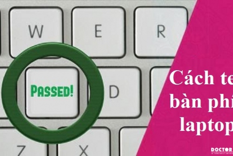 Hướng dẫn test bàn phím laptop hiệu quả bạn không nên bỏ qua